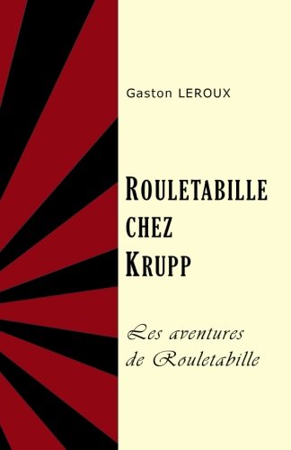 Stock image for Rouletabille chez Krupp (Les aventures extraordinaires de Joseph Rouletabille, reporter) for sale by Revaluation Books