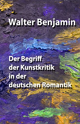 9781985307711: Der Begriff der Kunstkritik in der deutschen Romantik