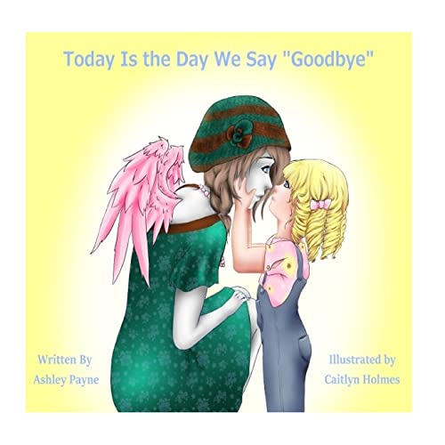 Stock image for Today Is the Day We Say Goodbye for sale by THE SAINT BOOKSTORE