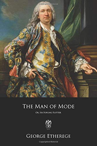 Stock image for The Man of Mode: Or, Sir Fopling Flutter for sale by WorldofBooks