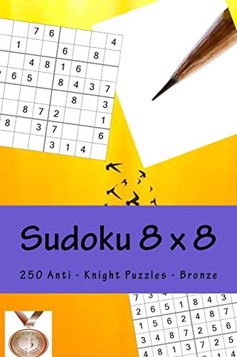 Stock image for Sudoku 8 x 8 - 250 Anti - Knight Puzzles - Bronze: Perfect charging for your mind (8 x 8 PITSTOP) for sale by Lucky's Textbooks
