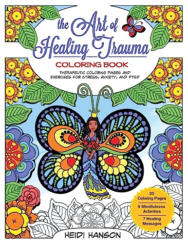 

Art of Healing Trauma Coloring Book : Therapeutic Coloring Pages and Exercises for Stress, Anxiety, and Ptsd