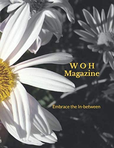 Stock image for WOH Magazine: Embrace the In-between for sale by Revaluation Books