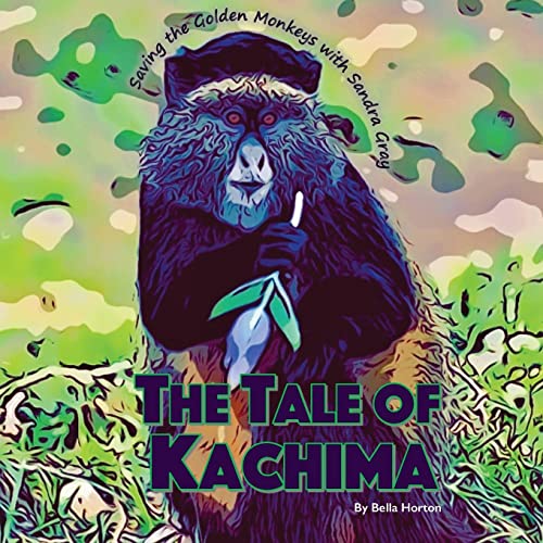 Imagen de archivo de The Tale of Kachima: Saving the Golden Monkeys with Sandra Gray a la venta por Lucky's Textbooks