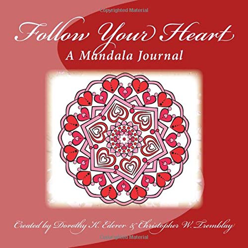 Beispielbild fr Follow Your Heart: A Mandala Journal: Volume 1 (Mandala Journals) zum Verkauf von Revaluation Books