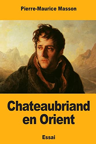 9781985357266: Chateaubriand en Orient