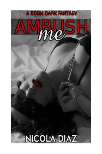 Beispielbild fr Ambush Me! - A Dark BDSM Fantasy zum Verkauf von Revaluation Books