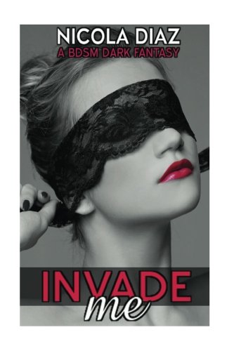 Beispielbild fr Invade Me! - A BDSM Dark Fantasy zum Verkauf von Revaluation Books