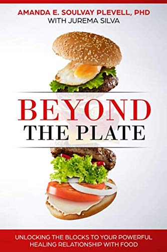 Beispielbild fr Beyond the Plate: Unlocking the Blocks to Your Powerful Healing Relationship With Food zum Verkauf von ThriftBooks-Dallas