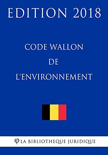 Stock image for Code Wallon de l'environnement - Edition 2018 (French Edition) for sale by Lucky's Textbooks