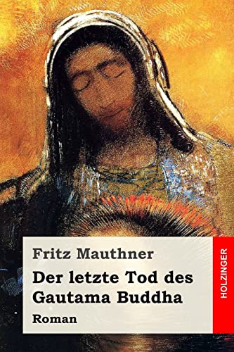 Stock image for Der letzte Tod des Gautama Buddha: Roman (German Edition) for sale by Lucky's Textbooks