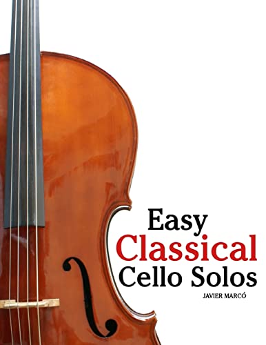 9781985368880: Easy Classical Cello Solos: Featuring music of Bach, Mozart, Beethoven, Tchaikovsky and others.
