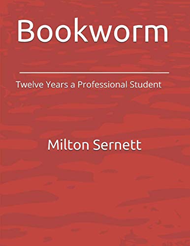 Imagen de archivo de Bookworm: Twelve Years a Professional Student a la venta por Revaluation Books