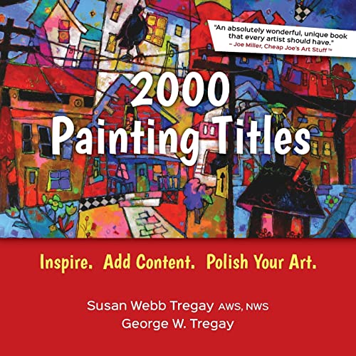 Stock image for 2000 Painting Titles: Inspire. Add Content. Polish Your Art. for sale by Blue Vase Books