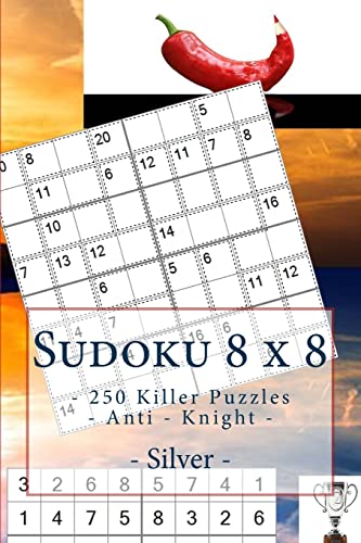 Stock image for Sudoku 8 x 8 - 250 Killer Puzzles - Anti - Knight - Silver: Perfect charging for your mind. (8 x 8 PITSTOP) for sale by Lucky's Textbooks
