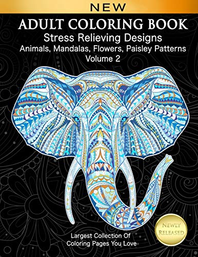 Adult Coloring Book: Stress Relieving Designs Animals, Mandalas, Flowers,  Paisley Patterns And So Much More: Coloring Book For Adults (Paperback)