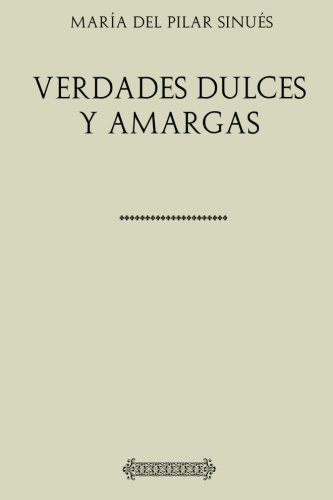 Beispielbild fr Coleccin Mara del Pilar Sinus. Verdades dulces y amargas zum Verkauf von Revaluation Books