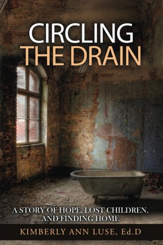 Beispielbild fr Circling the Drain: A Story of Hope, Lost Children, and Finding Home zum Verkauf von Your Online Bookstore