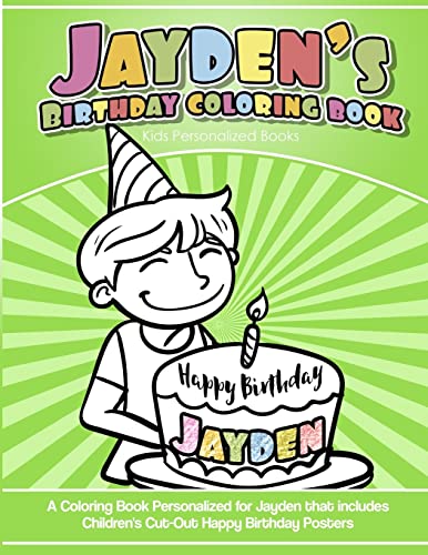 Stock image for Jayden's Birthday Coloring Book Kids Personalized Books: A Coloring Book Personalized for Jayden that includes Children's Cut Out Happy Birthday Posters for sale by Lucky's Textbooks