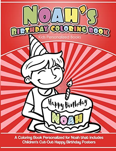 Stock image for Noah's Birthday Coloring Book Kids Personalized Books: A Coloring Book Personalized for Noah that includes Children's Cut Out Happy Birthday Posters [Soft Cover ] for sale by booksXpress