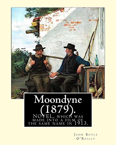 Stock image for Moondyne (1879).: By: John Boyle O'Reilly (28 June 1844   10 August 1890) was an Irish poet, journalist, author and activist. for sale by Revaluation Books