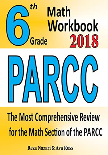 Beispielbild fr 6th Grade PARCC Math Workbook 2018: The Most Comprehensive Review for the Math Section of the PARCC TEST zum Verkauf von -OnTimeBooks-