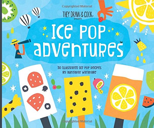 Stock image for Ice Pop Adventures: 30 Illustrated Popsicle Recipes: Volume 9 (TDAC Single Artist Series) for sale by Revaluation Books