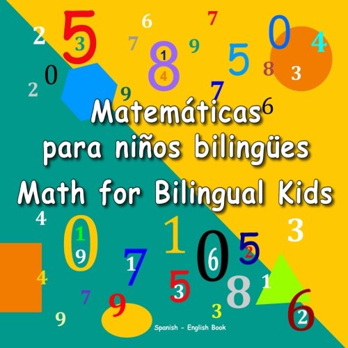 Stock image for Matem?ticas para ni?os biling?es. Math for Bilingual Kids. Spanish - English Book: Dual Language Book for Kids in Spanish and English (Bilingual Spanish-English Books for Kids) (Spanish Edition) for sale by SecondSale