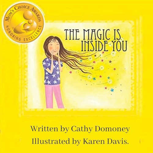 Beispielbild fr The Magic Is Inside You: Powerful & Positive Thinking For Confident Kids zum Verkauf von ThriftBooks-Atlanta