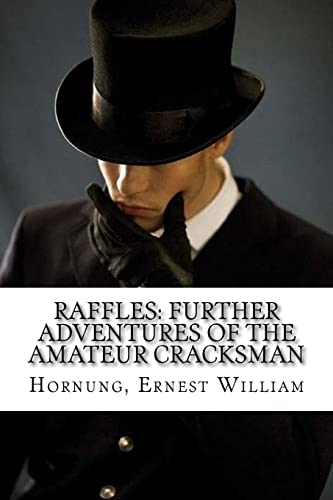 Beispielbild fr Raffles: Further Adventures of the Amateur Cracksman zum Verkauf von Lucky's Textbooks