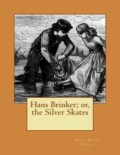 9781985580718: Hans Brinker; or, the Silver Skates