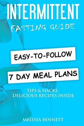 Stock image for Intermittent Fasting: Complete Beginners Guide to Weight Loss and Healthy Life (Weekly Meal Plans, Recipes, Tips, Hacks and Motivation inside) for sale by SecondSale