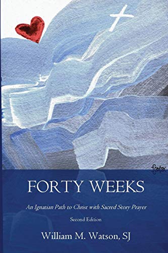 Imagen de archivo de Forty Weeks: An Ignatian Path to Christ with Sacred Story Prayer (Contemporary Art Second Edition) a la venta por ThriftBooks-Atlanta