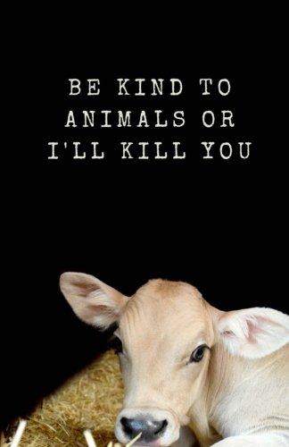 Beispielbild fr Be Kind To Animals Or I'll Kill You: Cute Cow Notebook 100 Lined Pages [Soft Cover ] zum Verkauf von booksXpress