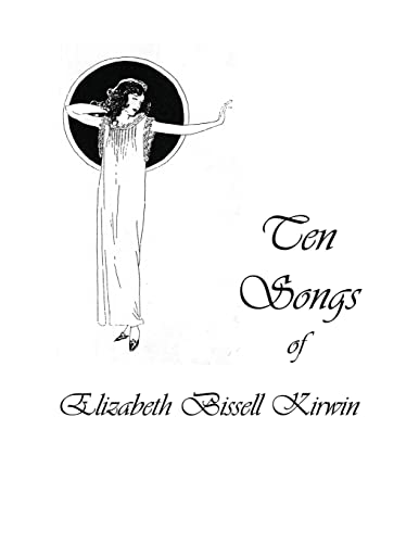 Stock image for Ten Songs of Elizabeth Bissell Kirwin [Soft Cover ] for sale by booksXpress