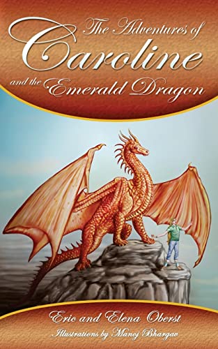 Imagen de archivo de The Adventures of Caroline: and the Emerald Dragon a la venta por ThriftBooks-Dallas