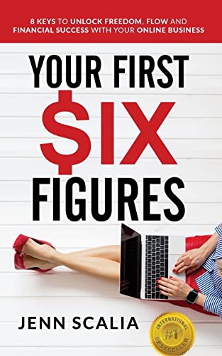 Beispielbild fr Your First Six Figures: Eight Keys to Unlock Freedom, Flow and Financial Success with Your Online Business zum Verkauf von SecondSale