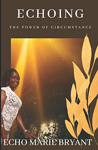 Imagen de archivo de Echoing the Power of Circumstance a la venta por THE SAINT BOOKSTORE