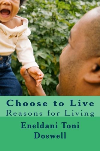 Stock image for Choose to Live: Reasons for Living for sale by ThriftBooks-Dallas