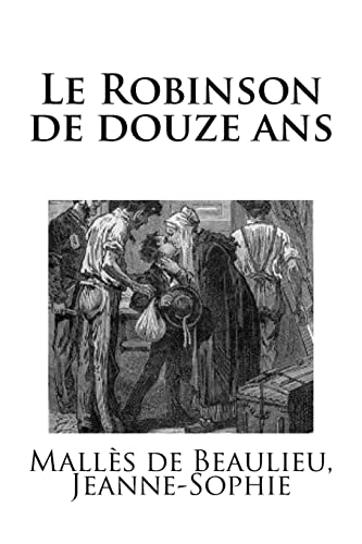 Beispielbild fr Le Robinson de douze ans (French Edition) zum Verkauf von Lucky's Textbooks