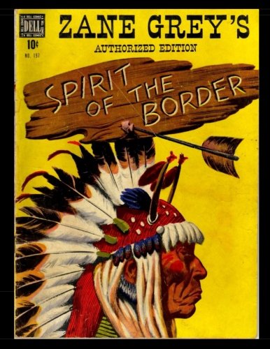 Imagen de archivo de Zane Grey's Spirit of the Border #197: Golden Age Historical Comic 1948 a la venta por Revaluation Books