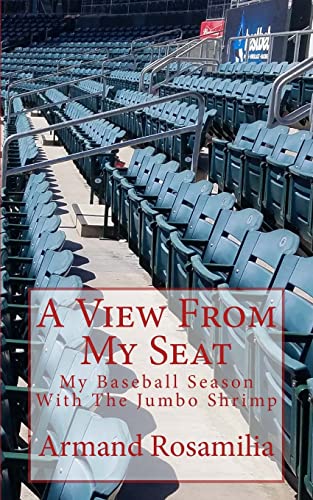 9781985622685: A View From My Seat: My Baseball Season With The Jumbo Shrimp