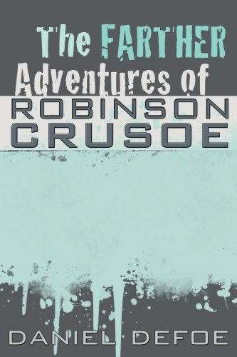 9781985625921: The Farther Adventures of Robinson Crusoe