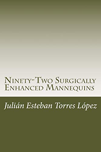 9781985631700: Ninety-Two Surgically Enhanced Mannequins: A Micro-Poetry Collection