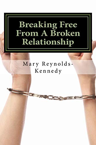 9781985642829: Breaking Free From A Broken Relationship