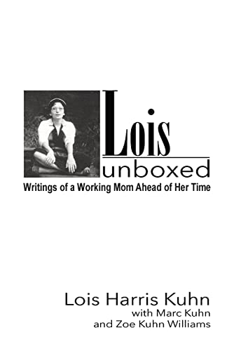 Imagen de archivo de Lois Unboxed: Writings of a Working Mom Ahead of Her Time a la venta por ALLBOOKS1