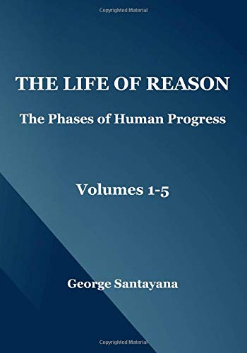 9781985662704: The Life of Reason: The Phases of Human Progress