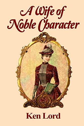 Beispielbild fr A Wife of Noble Character zum Verkauf von THE SAINT BOOKSTORE