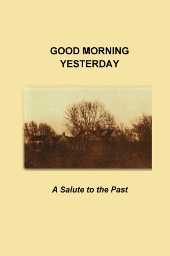 Beispielbild fr Good Morning Yesterday zum Verkauf von ThriftBooks-Dallas