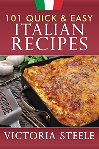 Stock image for 101 Quick & Easy Italian Recipes for sale by THE SAINT BOOKSTORE
